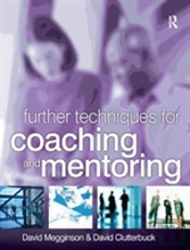 Further Techniques For Coaching And Mentoring