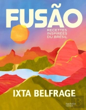 Fusão : Recettes Inspirées Du Brésil