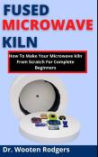 Fused Microwave Kiln