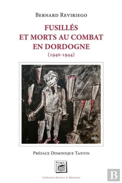 Bertrand.pt - Fusilles Et Morts Au Combat En Dordogne (1939 - 1944)