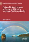 Fusion Of Critical Horizons In Chinese And Western Language, Poetics, Aesthetics