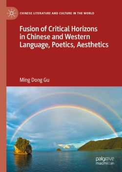 Bertrand.pt - Fusion Of Critical Horizons In Chinese And Western Language, Poetics, Aesthetics