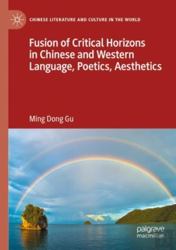 Bertrand.pt - Fusion Of Critical Horizons In Chinese And Western Language, Poetics, Aesthetics
