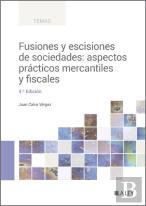 Fusiones Y Escisiones De Sociedades: Aspectos Practicos Mercantiles Y Fiscales