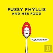 Fussy Phyllis And Her Food