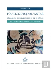 Fustat Ii ; Fouilles D'Istabl'Antar ; Céramiques D'Ensembles Des Ixe Et Xe Siècles