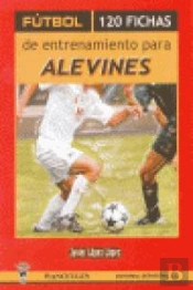Fútbol, 120 Fichas De Entrenamiento Para Alevines