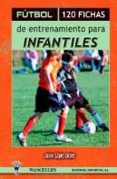 Fútbol, 120 Fichas De Entrenamiento Para Infantiles