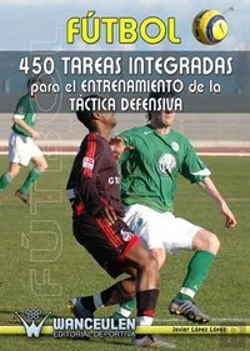 Bertrand.pt - Fútbol: 450 Tareas Integradas Para El Entrenamiento De La Táctica Defensiva