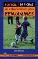 Fútbol, 80 Fichas De Entrenamiento Para Benjamines