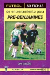 Fútbol, 80 Fichas De Entrenamiento Para Pre-Benjamines