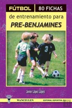 Bertrand.pt - Fútbol, 80 Fichas De Entrenamiento Para Pre-Benjamines