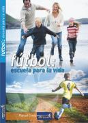 Fútbol. Escuela Para La Vida (Versión Básica)