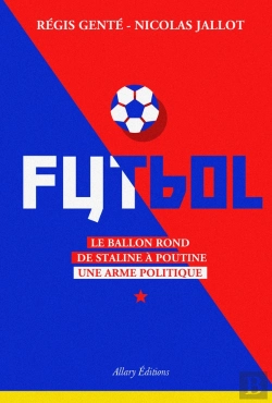 Bertrand.pt - Futbol. Le Ballon Rond De Staline A Poutine