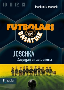 Bertrand.pt - Futbolari Basatiak. Joschka Zazpigarren Zalduneria