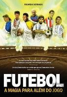 Futebol - A Magia para Além do Jogo