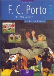 Futebol Clube do Porto - Os Dragões de Mr. Robson