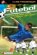 Futebol - Começar Bem para Chegar ao Topo