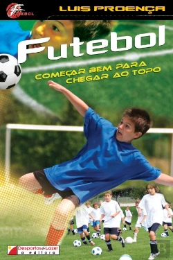 Bertrand.pt - Futebol - Começar Bem para Chegar ao Topo