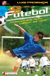 Futebol - Começar Bem para Chegar ao Topo