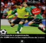 Futebol - Concepção e Organização de 1100 Exercícios Específicos de Treino