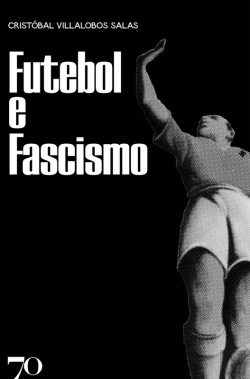Bertrand.pt - Futebol E Fascismo