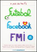 Futebol, Facebook e FMI: O País dos Três F'S