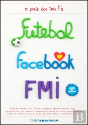 Futebol, Facebook e FMI: O País dos Três F'S