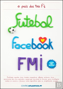 Bertrand.pt - Futebol, Facebook e FMI: O País dos Três F'S