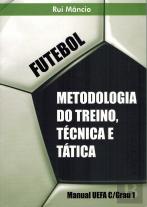 Futebol – Metodologia do Treino, Técnica e Tática