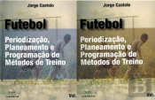 Futebol - Periodização, Planeamento e Programação de Métodos de Treino