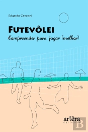Futevôlei: Compreender Para Jogar (Melhor)