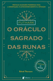 Futhark - O Oráculo Sagrado das Runas