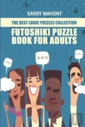 Futoshiki Puzzle Book For Adults:  The B