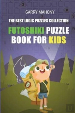 Bertrand.pt - Futoshiki Puzzle Book For Kids:  The Bes