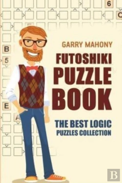 Bertrand.pt - Futoshiki Puzzle Book:  The Best Logic P