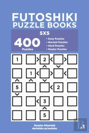 Futoshiki Puzzle Books - 400 Easy To Master Puzzles 5x5 (Volume 1)