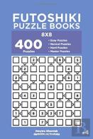 Futoshiki Puzzle Books - 400 Easy To Master Puzzles 8x8 (Volume 4)