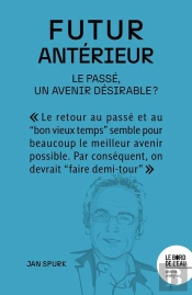 Futur Antérieur : Le Passé, Un Avenir Désirable ?