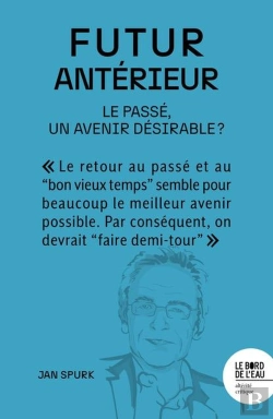 Bertrand.pt - Futur Antérieur : Le Passé, Un Avenir Désirable ?