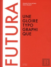 Futura ; Une Gloire Typographique