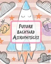 Future Backyard Astrophysicist