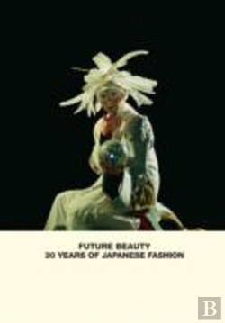 Bertrand.pt - Future Beauty: 30 Years Of Japanese Fashion