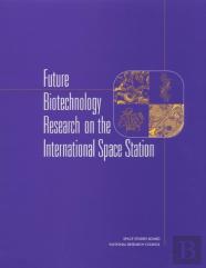 Future Biotechnology Research On The International Space Station