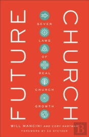 Future Church Â€“ Seven Laws Of Real Church Growth