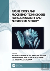 Future Crops And Processing Technologies For Sustainability And Nutritional Security