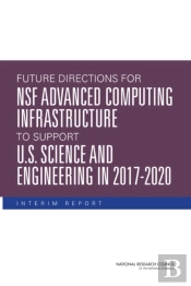 Future Directions For Nsf Advanced Computing Infrastructure To Support U.S. Science And Engineering In 2017-2020