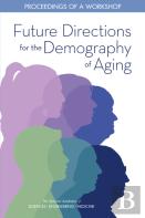 Future Directions For The Demography Of Aging