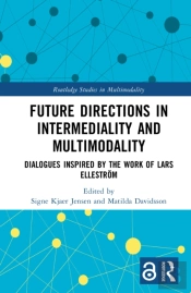 Future Directions In Intermediality And Multimodality