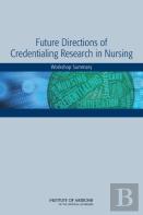 Future Directions Of Credentialing Research In Nursing